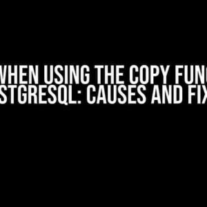 Error When Using the Copy Function in Postgresql: Causes and Fixes