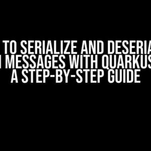 How to Serialize and Deserialize Debezium Messages with Quarkus Stream: A Step-by-Step Guide