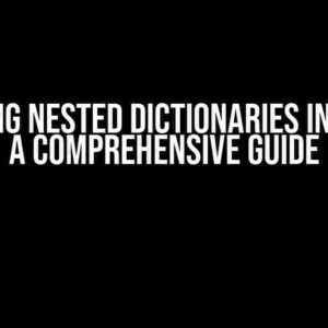 Reviewing Nested Dictionaries in Python: A Comprehensive Guide