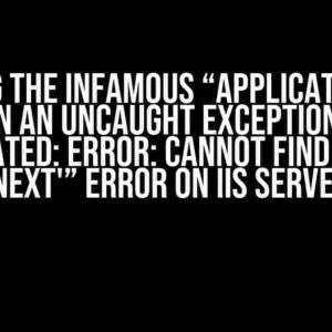 Solving the Infamous “Application has thrown an uncaught exception and is terminated: Error: Cannot find module ‘next'” Error on IIS Server