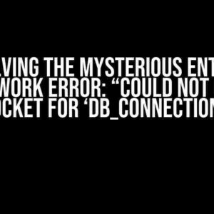 Solving the Mysterious Entity Framework Error: “Could not create socket for ‘db_connection'”